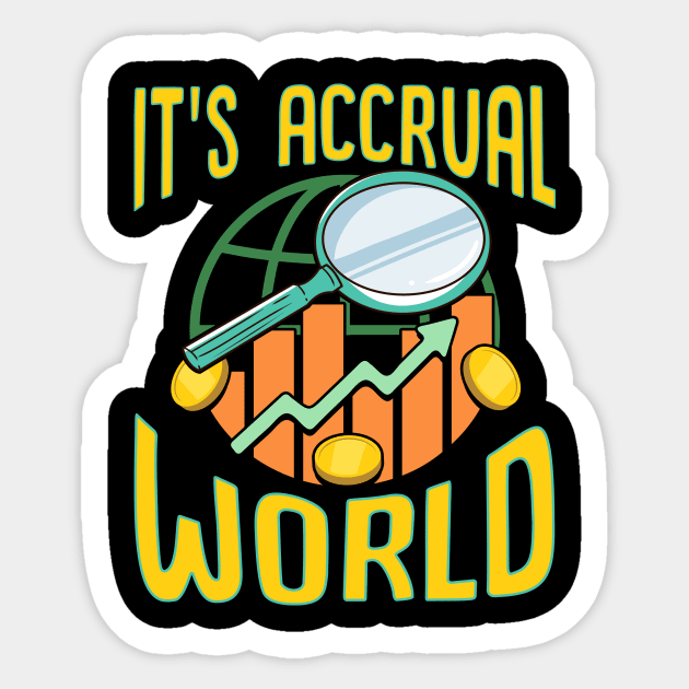 It's Accrual World Awesome Accounting Pun Sticker by theperfectpresents